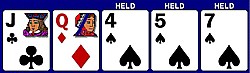 Jc, Qd, 4s, 5s, 7s. Hold the three to a straight flush spread four